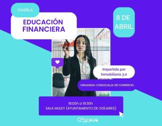 💼📊 Charla de Educación Financiera en Ogíjares  
  
📅 Miércoles 8 de abril  
🕕 De 18:00 a 19:30 h  
📍 Sala Muley – Ayuntamiento de Ogíjares  
 ...