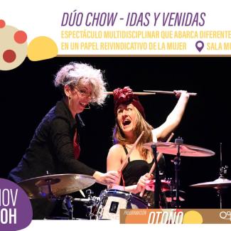 🎭 ¡MAÑANA! DÚO CHOW: Idas y Venidas  
  
Un espectáculo multidisciplinar que fusiona artes escénicas y reivindicación social, poniendo en valor la...