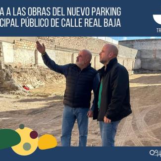 🚧 Visita a las obras del nuevo aparcamiento público de Calle Real Baja  
  
Hemos supervisado los trabajos del futuro aparcamiento público ubicado...