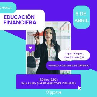💼📊 Charla de Educación Financiera en Ogíjares  
  
📅 Miércoles 8 de abril  
🕕 De 18:00 a 19:30 h  
📍 Sala Muley – Ayuntamiento de Ogíjares  
 ...