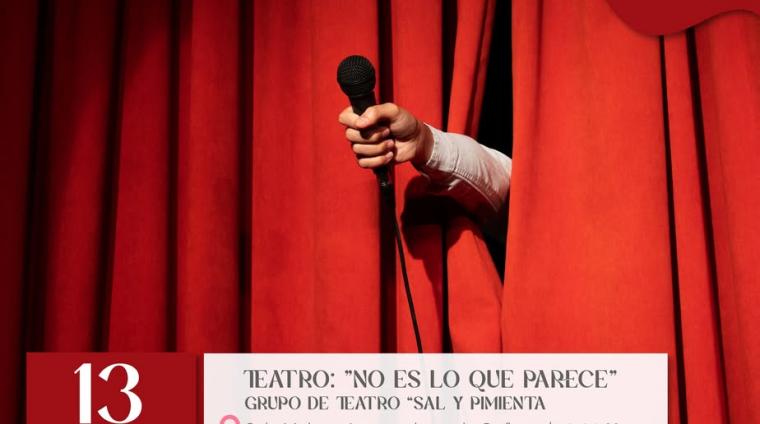 🎭 Teatro: “No es lo que parece”  
  
El grupo de teatro “Sal y Pimienta” presenta una nueva obra, llamada,“No es lo que parece”, una obra para reí...