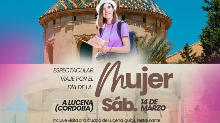 💜✨ Viaje especial por el Día de la Mujer a Lucena (Córdoba) ✨💜  
  
El próximo sábado 14 de marzo, celebraremos el Día de la Mujer con un espec...